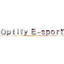 Ｏｐｔｉｆｙ Ｅ－ｓｐｏｒｔ™ (Optify E-sport™)