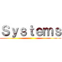 Ｓｙｓｔｅｍｓ ()