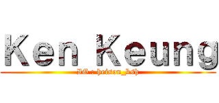 Ｋｅｎ Ｋｅｕｎｇ (IG : heison_ksh)