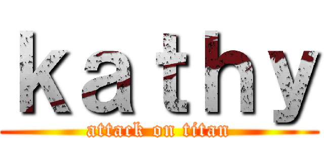 ｋａｔｈｙ (attack on titan)