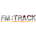 ＦＭ：ＴＲＡＣＫ (attack on titan)