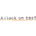 Ａｔｔａｃｋ ｏｎ ｃａｓｔｅ (Attack on Caste)