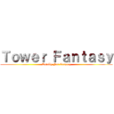 Ｔｏｗｅｒ Ｆａｎｔａｓｙ (Totally Not Cosplay)