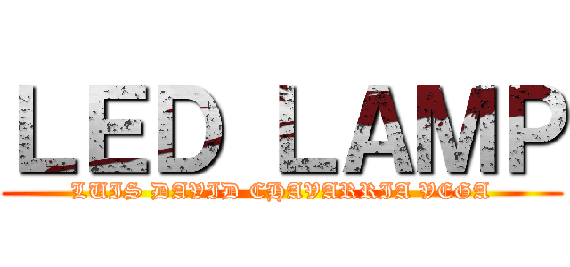 ＬＥＤ ＬＡＭＰ (LUIS DAVID CHAVARRIA VEGA)