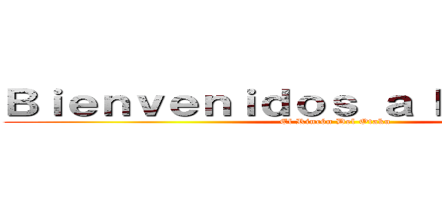 Ｂｉｅｎｖｅｎｉｄｏｓ ａ Ｍｉ Ｐｏｓｔ  (El Rincón Del Otaku)
