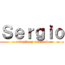 Ｓｅｒｇｉｏ (estupido y sensual)