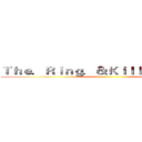 Ｔｈｅ．Ｒｉｎｇ．＆Ｋｉｌｌ Ｍｅ Ｂａｂｙ ()