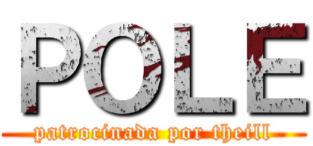 ＰＯＬＥ (patrocinada por theill)