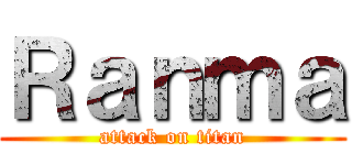 Ｒａｎｍａ (attack on titan)