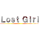 Ｌｏｓｔ Ｇｉｒｌ ()
