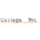 Ｃｏｌｌｅｇｅ， Ｉｎｃ． ()