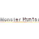 Ｍｏｎｓｔｅｒ Ｈｕｎｔｅｒ (attack on titan)