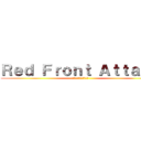 Ｒｅｄ Ｆｒｏｎｔ Ａｔｔａｃｋ (レッドフロントアタック)