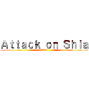 Ａｔｔａｃｋ ｏｎ Ｓｈｉａ (新劇のシーア派)