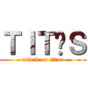 ＴＩＴÃＳ (attack on titan)