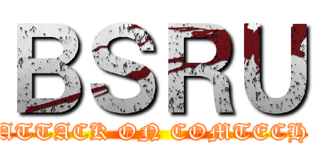 ＢＳＲＵ (ATTACK ON COMTECH)