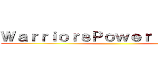 ＷａｒｒｉｏｒｓＰｏｗｅｒ Ｆａｎｓｕｂ ()