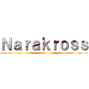 Ｎａｒａｋｒｏｓｓ ()