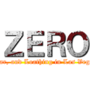 ＺＥＲＯ (Fear, and Loathing in Las Vegas)