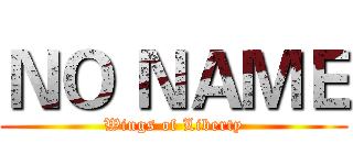 ＮＯ ＮＡＭＥ (Wings of Liberty)