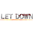 ＬＥＴ ＤＯＷＮ (Radiohead)