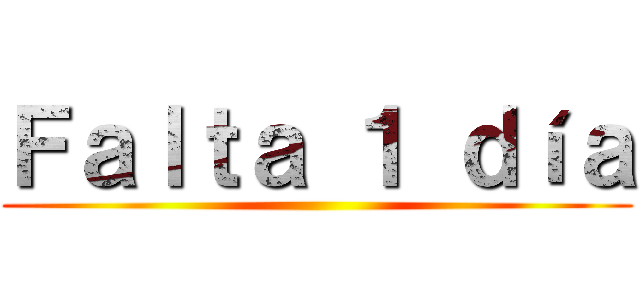 Ｆａｌｔａ １ ｄíａ ()
