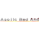 Ａｓｏｌｉｃ Ｂａｄ Ａｎｄ Ｔｓｕｎ (เอโซลิกแย่และซึน)