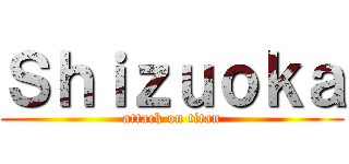 Ｓｈｉｚｕｏｋａ (attack on titan)