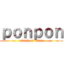 ｐｏｎｐｏｎ (attack on titan)