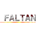  ＦＡＬＴＡＮ ()