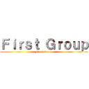 Ｆｉｒｓｔ Ｇｒｏｕｐ (First Group)