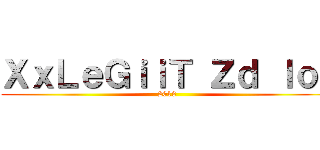 ＸｘＬｅＧｉｉＴ Ｚｄ ｌｏｌ (2013)