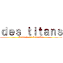 ｄｅｓ ｔｉｔａｎｓ (Dimanche 11 Septembre)