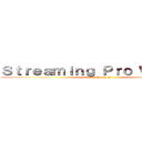 Ｓｔｒｅａｍｉｎｇ Ｐｒｏ ＷＴＦ！！！ (by Wuthana P.)
