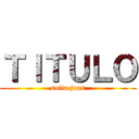 ＴＩＴＵＬＯ (sofia juan)