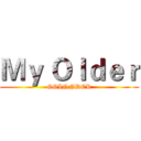 Ｍｙ Ｏｌｄｅｒ (GGINNDER)