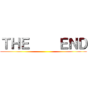 ＴＨＥ     ＥＮＤ ()