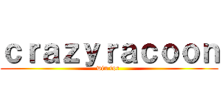 ｃｒａｚｙｒａｃｏｏｎ (win for )