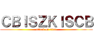 ＣＢＩＳＺＫＩＳＣＢ (attack on titan)