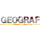 ＧＥＯＧＲＡＦ ()