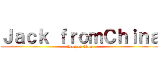 Ｊａｃｋ ｆｒｏｍＣｈｉｎａ (Bouyan Chen)