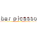 ｂａｒ ｐｉｃａｓｓｏ (ピカソ)