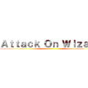 Ａｔｔａｃｋ Ｏｎ Ｗｉｚａｒｄ ()