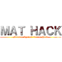 ＭＡＴ ＨＡＣＫ (Mission Against Terror Hack)