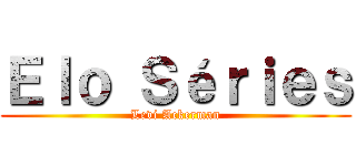Ｅｌｏ Ｓéｒｉｅｓ (Levi Ackerman)