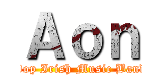 Ａｏｎ (Pop Irish Music Band)