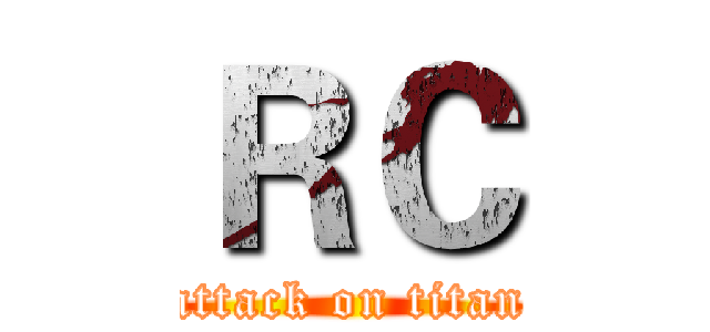ＲＣ (attack on titan)