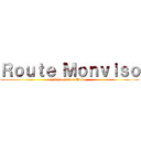 Ｒｏｕｔｅ Ｍｏｎｖｉｓｏ (Shingeki no Palle)