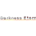 Ｄａｒｋｎｅｓｓ Ｅｔｅｒｎａｌ  (Smile Of Death)
