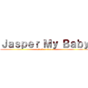 Ｊａｓｐｅｒ Ｍｙ Ｂａｂｙ (attack on titan)